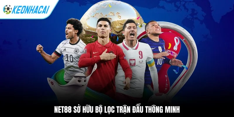 Kèo nhà cái 170 Net88 sở hữu bộ lọc trận đấu thông minh