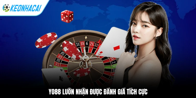 YO88 luôn nhận được đánh giá tích cực