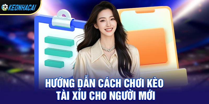 Kèo tài xỉu – Bí quyết soi kèo Over Under hiệu quả và cách chơi thắng bền vững 2 Hướng dẫn cách chơi kèo tài xỉu cho người chơi mới