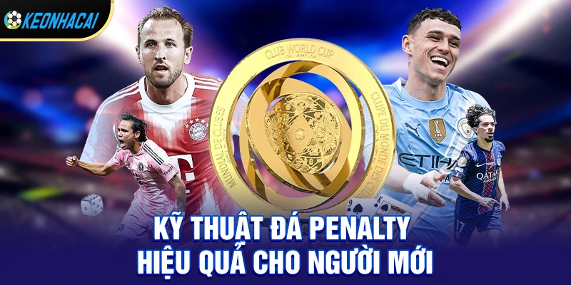 Penalty là gì? Bí Mật Đằng Sau Quả Phạt Đền 11m Quyết Định Mọi Trận Cầu 2 Kỹ thuật đá penalty hiệu quả cho người mới